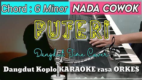 Puteri Iklim Versi Dangdut Koplo Karaoke Rasa Orkes Nada Cowok