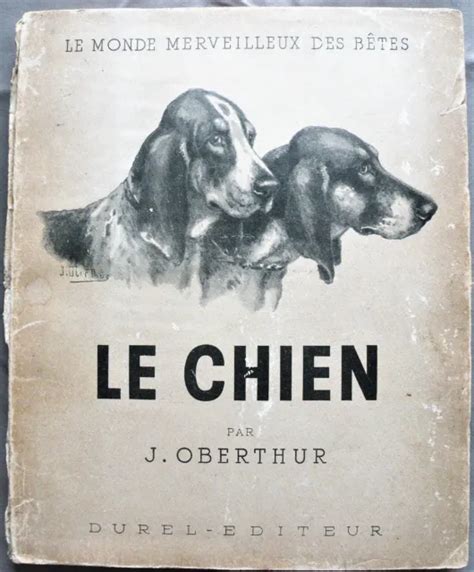 LE CHIEN SES Origines Son Evolution Tome 1 J Oberthur Durel