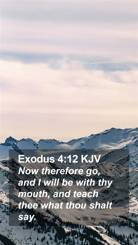 Exodus 4 12 Kjv Mobile Phone Wallpaper Now Therefore Go And I Will