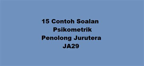 Contoh Soalan Psikometrik Penolong Jurutera Ja Kerjaya U