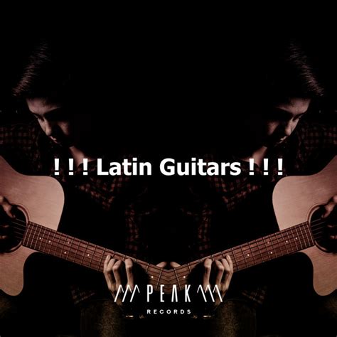 Latin Guitars Album By Latin Guitar Spotify