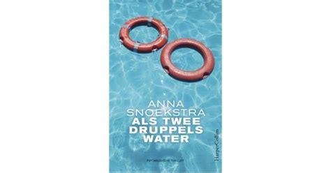 Als Twee Druppels Water By Anna Snoekstra