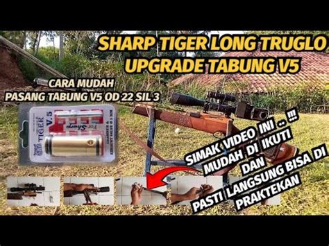 Senapan Uklik Sharp Tiger Long Truglo Upgrade Tabung V5 Cara Mudah