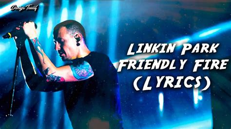 Linkin Park Friendly Fire Lyrics YouTube