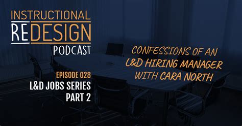 Ep 028 Landd Jobs Series Part 2 Confessions Of An Id Hiring Manager Instructional Redesign