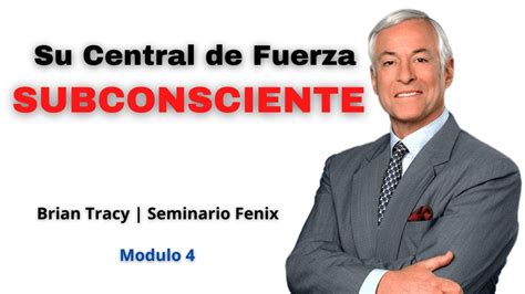 Su Central De Fuerza Subconsciente Modulo Brian Tracy Seminario