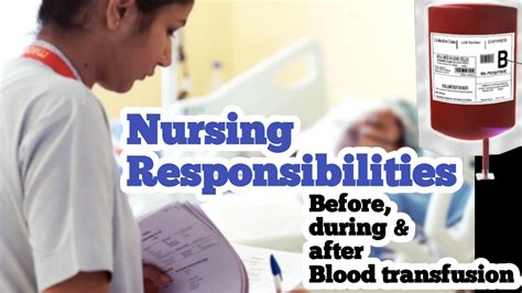 Blood Transfusion Nursing Responsibilities Before During And After