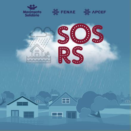 FENAE REALIZA CAMPANHA SOS RIO GRANDE DO SUL APCEF SC