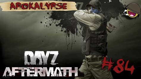 DayZ Aftermath 84 Apokalypse Let S Play Together GER HD YouTube