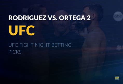 Ufc Mexico City Betting Rodriguez Vs Ortega Picks Mts