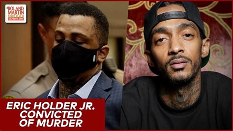 Nipsey Hussle Murder Trial Verdict Eric Holder Jr Found Guilty