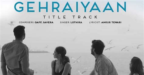 Amazon S Gehraiyaan Title Track Is A Melodious Ode To Love Longing