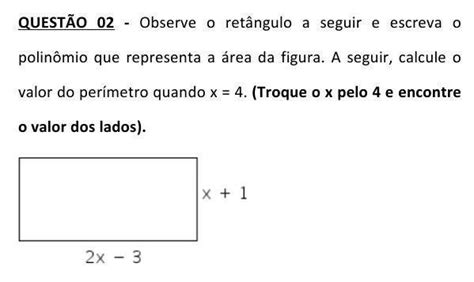 Observe o retângulo a seguir e escreva o polinômio que representa a