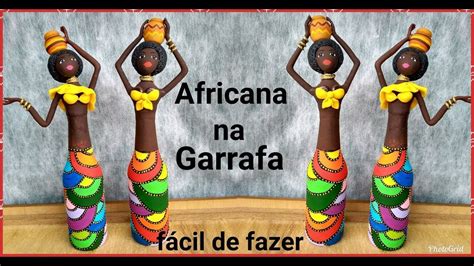 Africana Na Garrafa Artesanato Reciclagem Lixo Ao Luxo Youtube