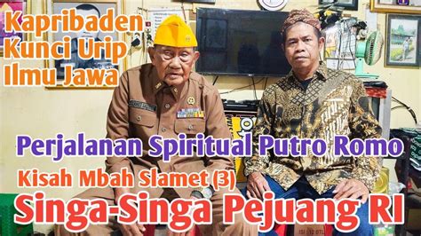 Singa Singa Pejuang RI Perjalanan Spiritual Putro Romo Kisah Mbah