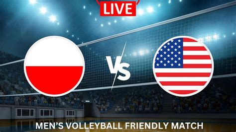 Live Poland Vs Usa Volleyball Friendly International Match Youtube