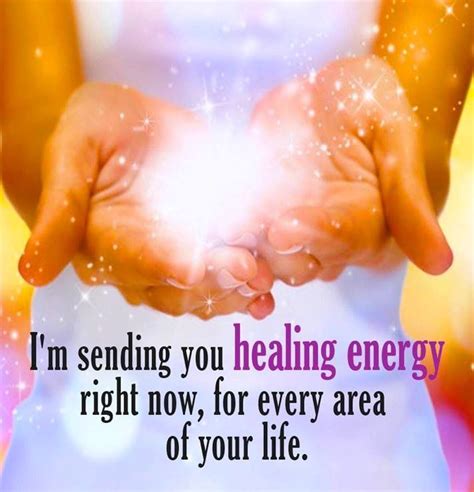 Im Sending You Healing Energy Right Now For Every Area Of Your Life