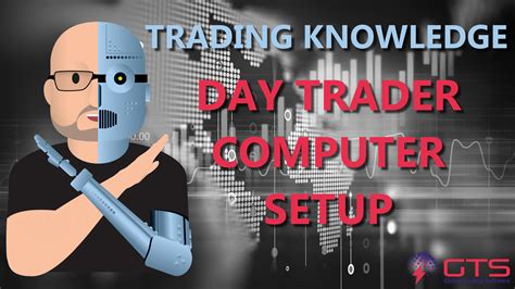 What Is The Best Day Trader Computer Setup GTS