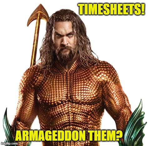 Armageddon Timesheet Reminder Imgflip