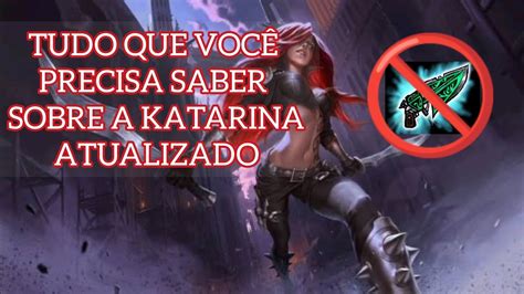 APRENDA COMO JOGAR DE KATARINA DEFINITIVO 3 4 COMBOS BUILDS RUNAS E