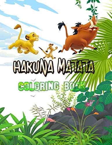 Hakuna Matata Coloring Book 60 Beautiful Illustrated Designs Great