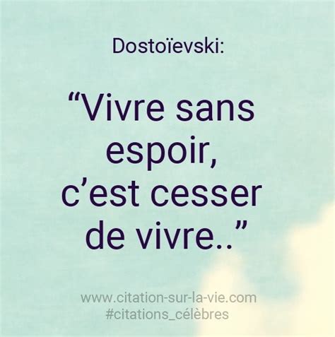 Citations Vivre Sans Espoir C Est Cesser De Vivre