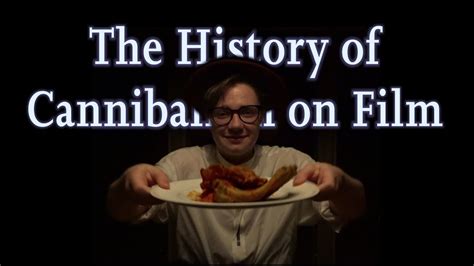 The History Of Cannibalism On Film Youtube