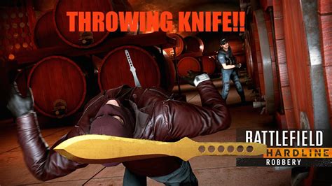 Are Throwing Knives Realistic Battlefield Hardline Robbery DLC