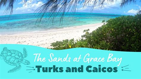 The Sands At Grace Bay Turks Caicos Youtube