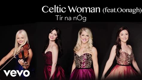 Celtic Woman Tír na nÓg Audio ft Oonagh YouTube