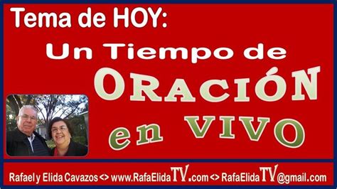 Hoy Oramos RafaElidaTV TEMA Un Tiempo De ORACION En VIVO 02