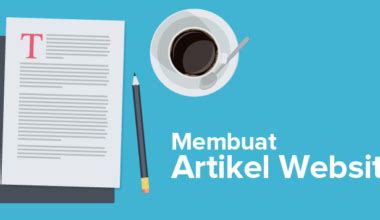 Membuat Artikel Yang Baik Dan Benar Cara Membuat Artikel Yang Baik Dan