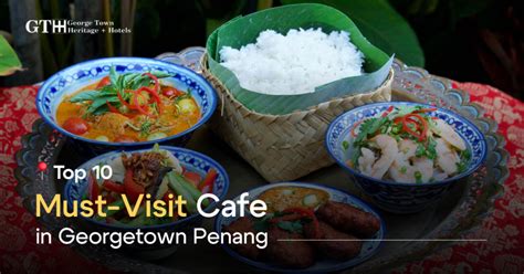 Top 10 Must Visit Cafe In Georgetown Penang 2024