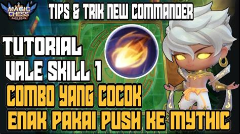 TIPS TRIK NEW COMMANDER VALE SKILL 1 COMBO TERBAIK PAKAI PUSH RANK KE