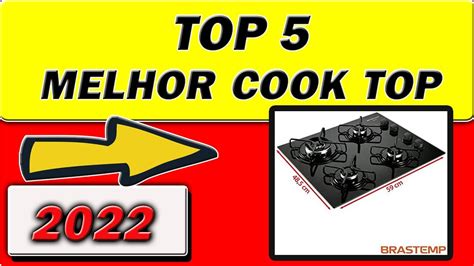 Custo Benef Cio Vale A Pena Cooktop Qual Melhor Cook Top