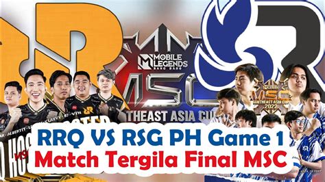 Game Tergila Rsg Ph Vs Rrq Hoshi Match 1 Final Msc 2022 Mlbb Mobile