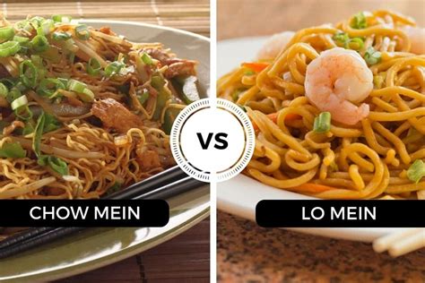 What Is The Difference Between Chow Mein Vs Lo Mein