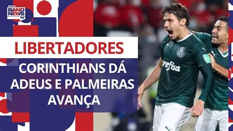 Libertadores Corinthians D Adeus E Palmeiras Avan A Na Competi O