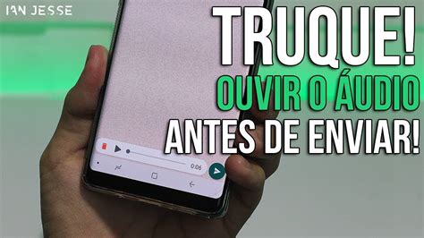 Veja Novo Truque No Whatsapp Faz Voc Ouvir O Udio Antes De Enviar