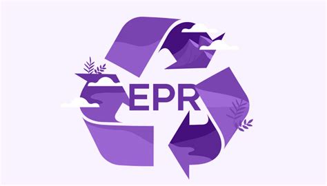 Epr Extended Producer Responsibility What Is It And Why Is So