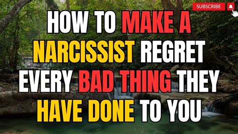 How To Make A Narcissist Regret Every Bad Thing They Have Done To You