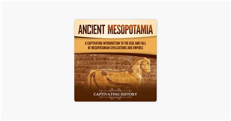 ‎ancient Mesopotamia A Captivating Introduction To The Rise And Fall