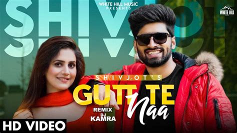 Check Out Popular Punjabi Song Music Video Gutt Te Naa Remix Sung