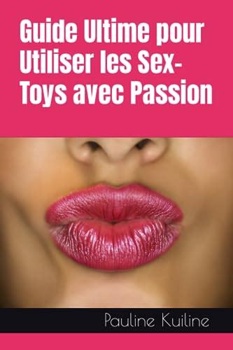 Guide Ultime Pour Utiliser Les Sex Toys Avec Passion By Pauline Kuiline Goodreads