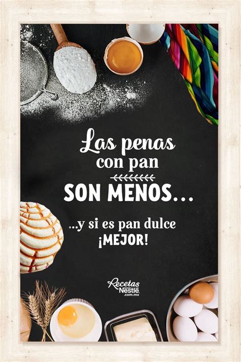 Las Penas Con Pan Son Menos Frases De Chef Dulce En Olla Frases Comida