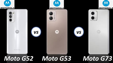 Moto G52 Vs Moto G53 Vs Moto G73 Youtube