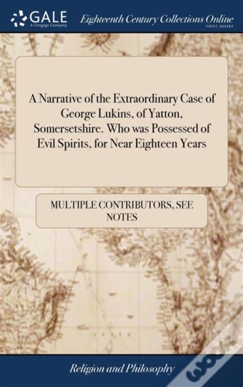 A Narrative Of The Extraordinary Case Of George Lukins, Of Yatton ...