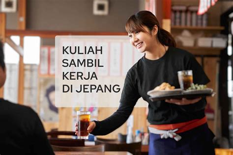 Ingin Kuliah Sambil Kerja Di Jepang Ini Syarat Dan Caranya