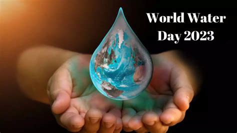 World Water Day 2023 Date Theme 2023 When Is World Water Day World Water Day Quotes World