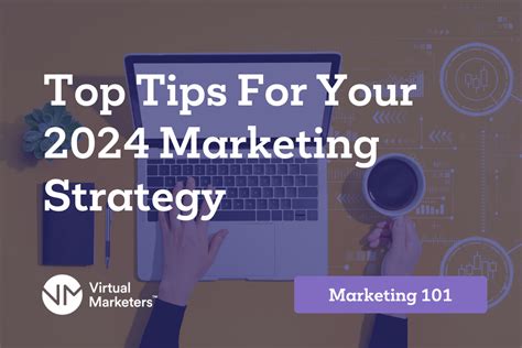 Top Tips For Your Marketing Strategy Vm